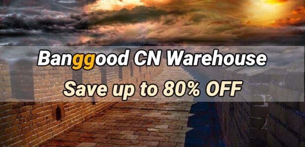 Banggood CN warehouse - save up to 80% off